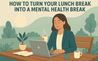 How to Turn Your Lunch Break into a Mental Health Break
